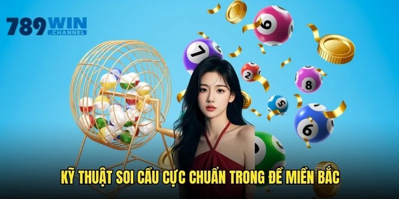 Kỹ thuật soi cầu siêu chuẩn trong đánh đề miền Bắc