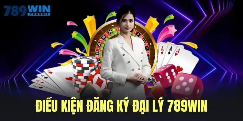 Điều kiện tuân thủ trở thành đại lý đối tác 789WIN