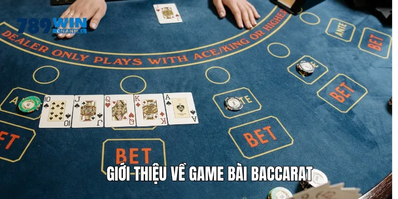 Giải thích sơ qua về siêu phẩm game bài Baccarat