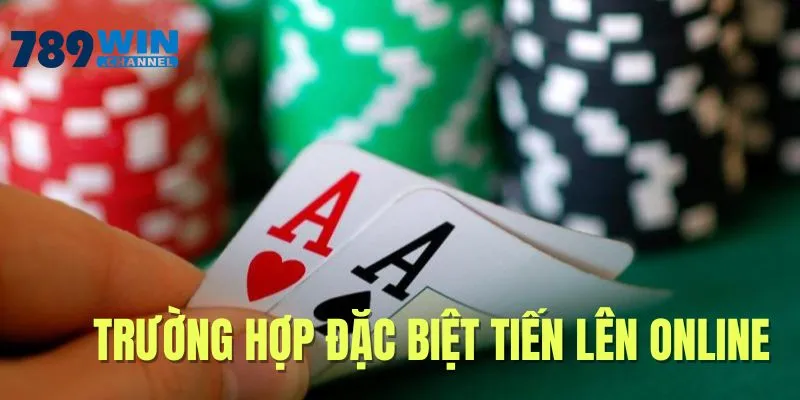 Trường hợp đặc biệt trong tiến lên miền Nam game 